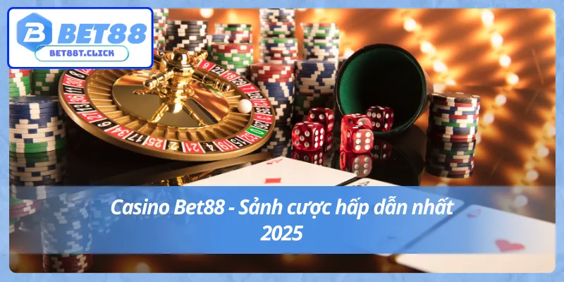 Giới thiệu Casino Bet88