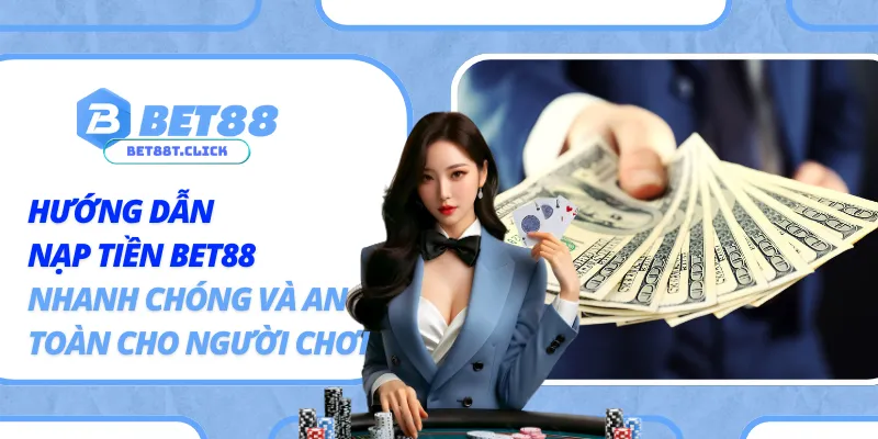 Nạp Tiền Bet88