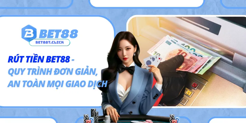 Rút Tiền Bet88