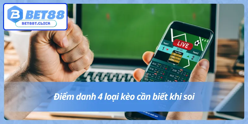 Tìm hiểu cách soi kèo nhà cái Bet88 với các kèo cược phổ biến